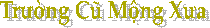 Trường Cũ Mộng Xưa