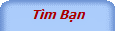 T�m Bạn